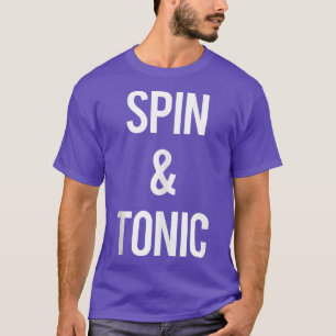 T-shirt Spin Et Tonic Drôle Gym Entraînement Fitness Spinn