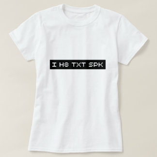 T-shirt spk du txt i h8