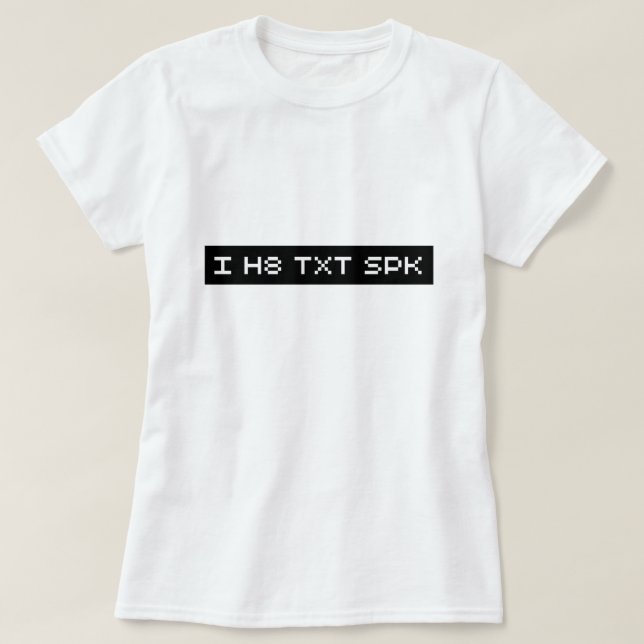 T-shirt spk du txt i h8 (Design devant)