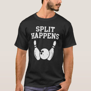T-shirt Split Happens Bowling