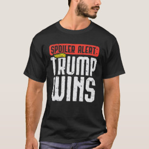 T-shirt Spoiler Alert Trump remporte Wig Pro Donald 2020 d