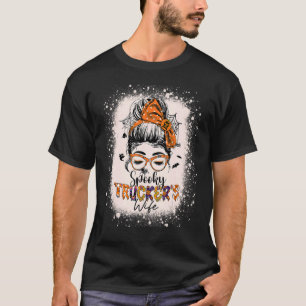 T-shirt Spooky Truckers Wife Life Halloween Messy Bun Truc