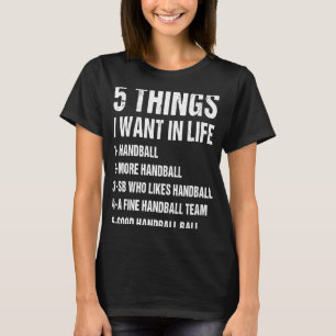 T-shirt Sport 5 Choses que je veux dans la vie Handball 1