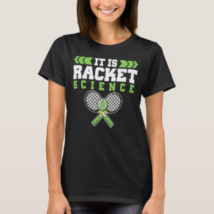 T-shirt Sport Tennis Player Coach It's Racket Science