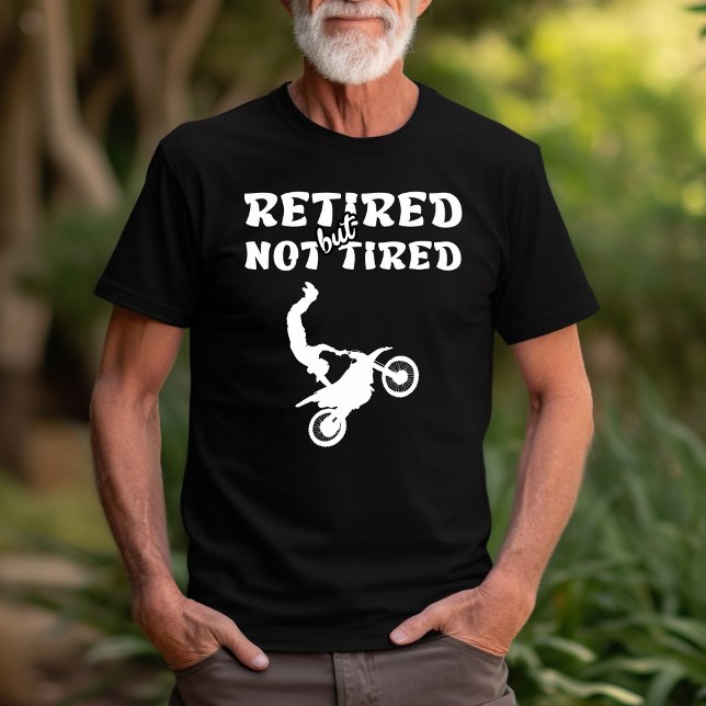 T-shirt Sports de moto à la retraite non fatigués (Créateur téléchargé)