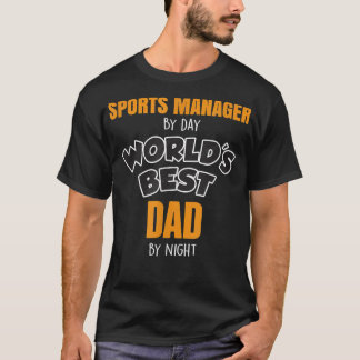 T-shirt Sports Manager By Day Worlds Best Papa By Night