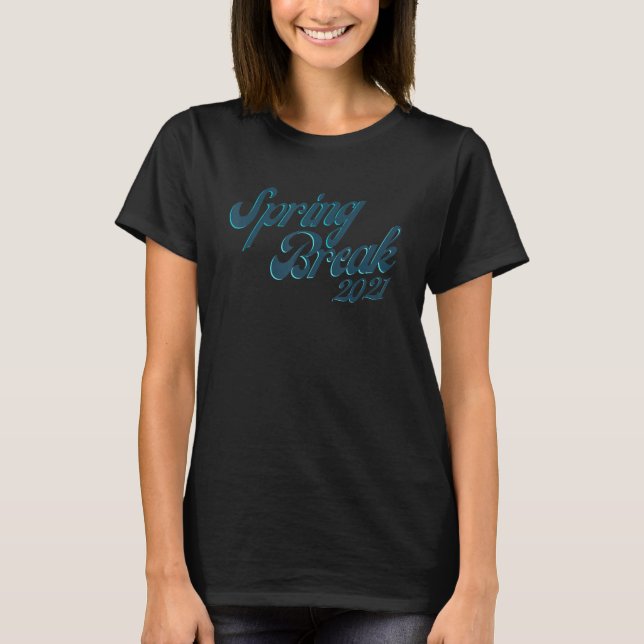 T-shirt Spring Break 2021, Spring Break Squad, Spring Brea (Devant)