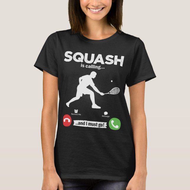 T-shirt Squash Is Calling I Must Go Tennis Hobby Squash (Devant)
