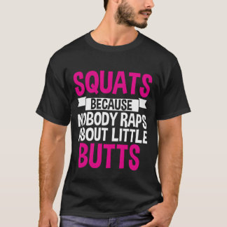 T-shirt Squats Because Nobody Raps About Little Butts vint
