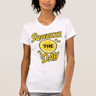 T-shirt Squeeze the Day