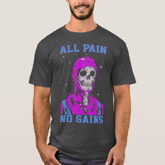 T-shirt Squelette Toute douleur Aucun gain