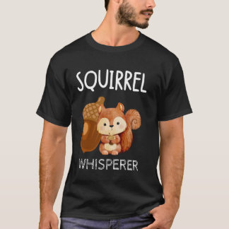 T-shirt Squirrel Whisperer Cute Kawaii Forest Animal Roden