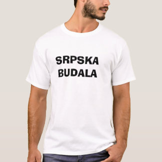T-SHIRT SRPSKA BUDALA