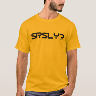 T-SHIRT SRSLY ?
