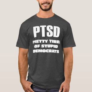 T-shirt SSPT - Assez fatigué des démocrates stupides