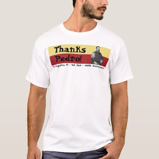 T-shirt St Augustine, la Floride - 450th - mercis, Pedro ! (Devant)