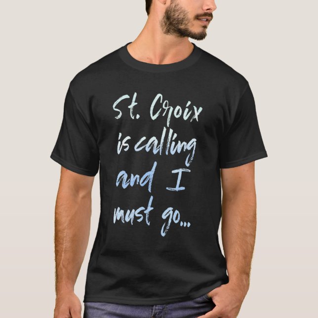 T-shirt St Croix Is Calling And I Must Go Souvenir (Devant)