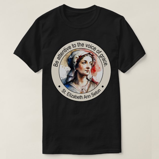 T-shirt St Elizabeth Ann Seton Citations Religieuses Cadea (Design devant)
