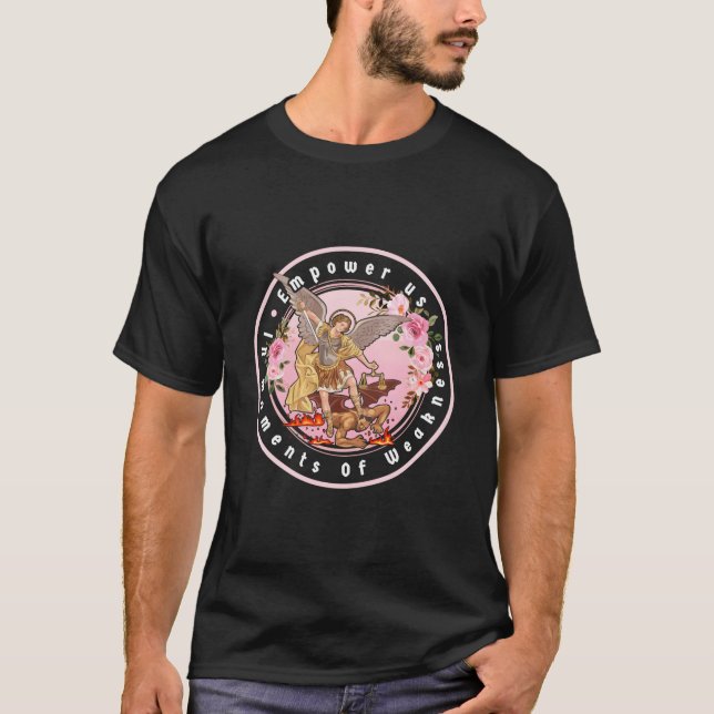 T-shirt St Michael Empower Us In Mots Of Weakness (Devant)