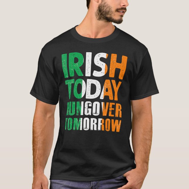 T-shirt St Patrick S Paddy S Irish Today Hangover Demain (Devant)