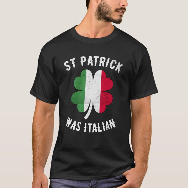 T-shirt St Patrick Was Italian St Patrick's Day   8 (Devant)