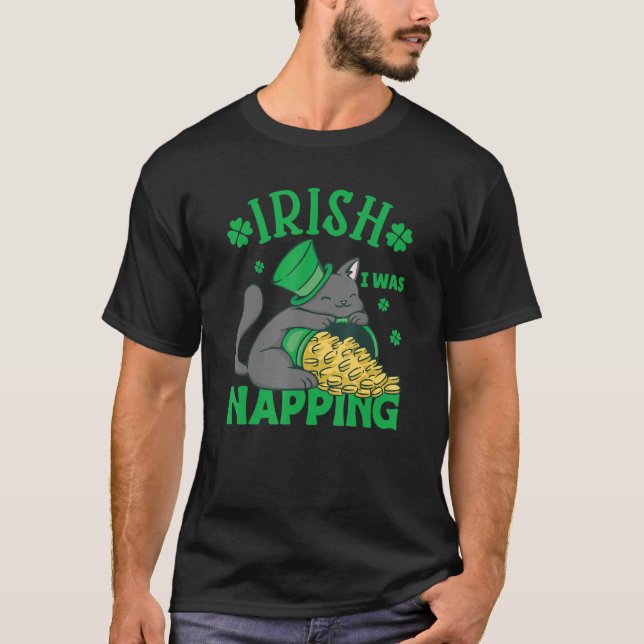 T-shirt St. Patricks Day Cat i was napping_4 (Devant)