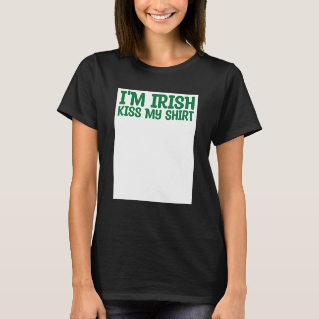 T-shirt St Patricks Kiss Me I'm Irish Kiss Me Anyway Kisse (Devant)