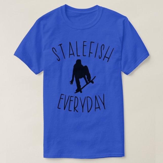 T-shirt Stalefish tous les jours (Design devant)