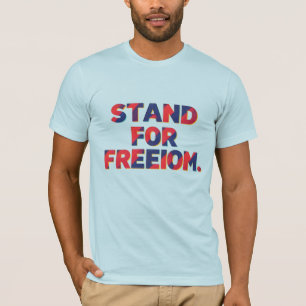 T-shirt Stand for Freedom - Habiliser le message T-shirt"