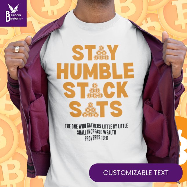 T-shirt STATIONNEZ HUMBLE STACK SATS Bitcoin personnalisé  (Fun STAY HUMBLE STACK SATS Bitcoin Crypto T-shirt with CUSTOMIZABLE Christian text. )