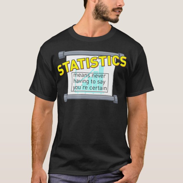 T-shirt Statistiques signifie ne jamais avoir à dire que v (Devant)