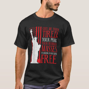 T-shirt Statue De La Liberté Donne-Moi Ton Fatigué Ton Pau