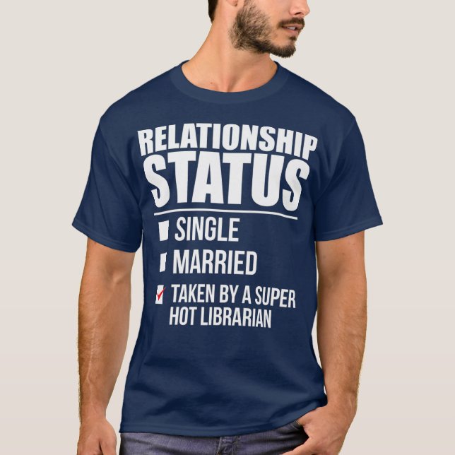 T-shirt Statut de la relation prise Super Hot Librarian (Devant)