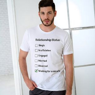 T-shirt Statut de relation drôle : En attente d'un miracle