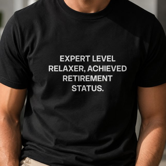 T-shirt Statut de retraite atteint pour le relaxeur expert (Créateur téléchargé)