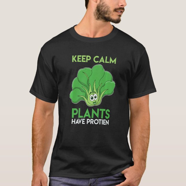 T-shirt Stay Calm Even Plants Have Protein   (Devant)