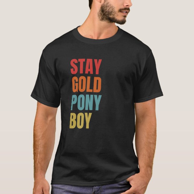 T-shirt Stay Gold Ponyboy Premium  (Devant)