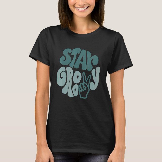 T-shirt Stay Groovy Peace Sign Love Retro 60S 70S 80S Grew (Devant)