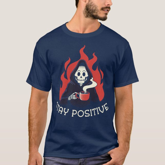 T-shirt Stay Positive Death Drinking Coffee by Tobe Fonsec (Devant)