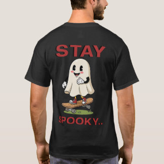 T-shirt Stay Spooky 