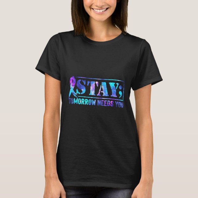T-shirt Stay Tomorrow Needs You Semicolon Suicide Preventi (Devant)