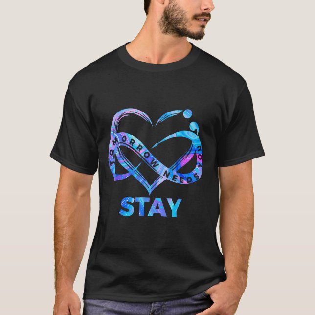 T-shirt Stay Tomorrow Needs You Semicolon Suicide Preventi (Devant)