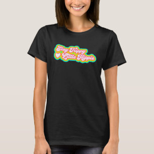 T-shirt Stay Trippy Little Hippie Hippie 2
