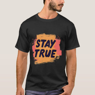 T-shirt Stay True – Minimal Motivational Quote Tee ✨