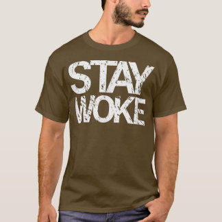 T-shirt Stay Woke s