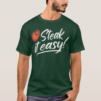 T-shirt Steak It Easy BBQ Grill Funny Grill Cadeau