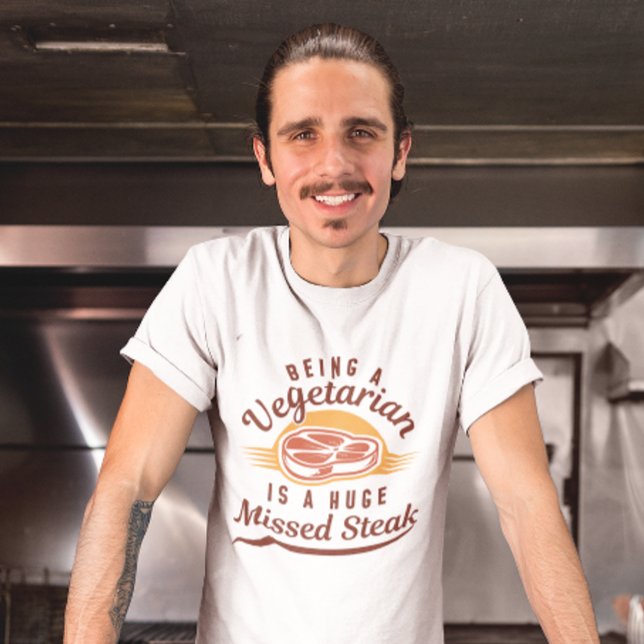 T-shirt Steak manqué (being a vegetarian is a huge missed steak t-shirt)