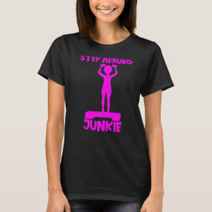 T-shirt Step Aerobics Junkie Aerobic Step Exercice Étape A