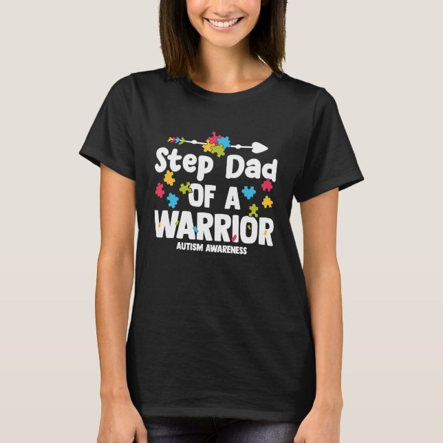 T-shirt Step Dad of a Warriors Autism Family Puzzle Awaren (Devant)