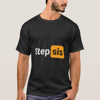 T-shirt Step Sis Nouveauté Humour plaisanterie
